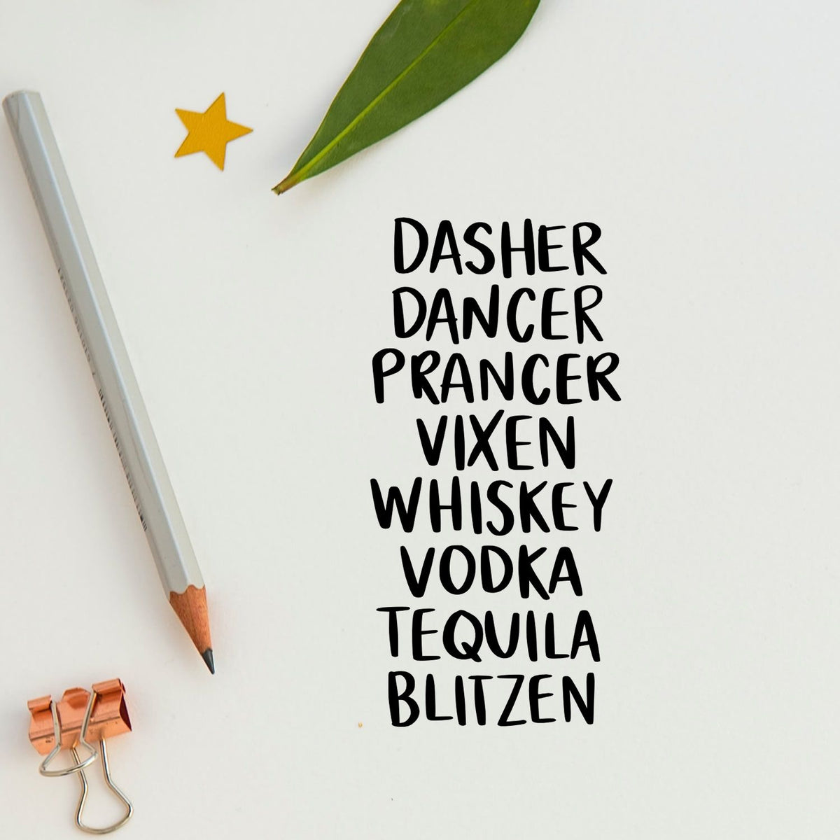 Black stamp and seal design with holiday words Dasher Dancer Prancer Vixen Whiskey Vodka Tequila Blitzen, plus pencil, leaf, star, clip.