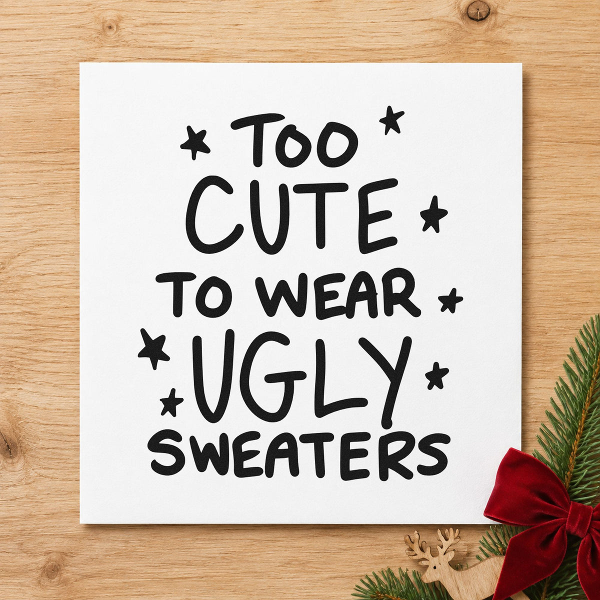 Too Cute Ugly Sweaters rubber stamp printed in black ink, ready for too cute cards and similar paper crafts.