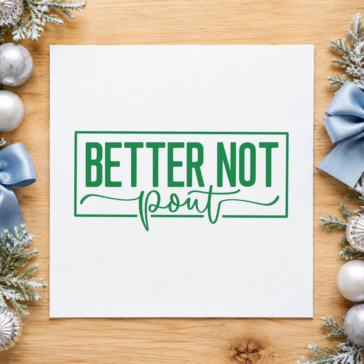 Better Not Pout Frame craft stamp imprint in green ink on a handmade project, one idea being photo booth placards.