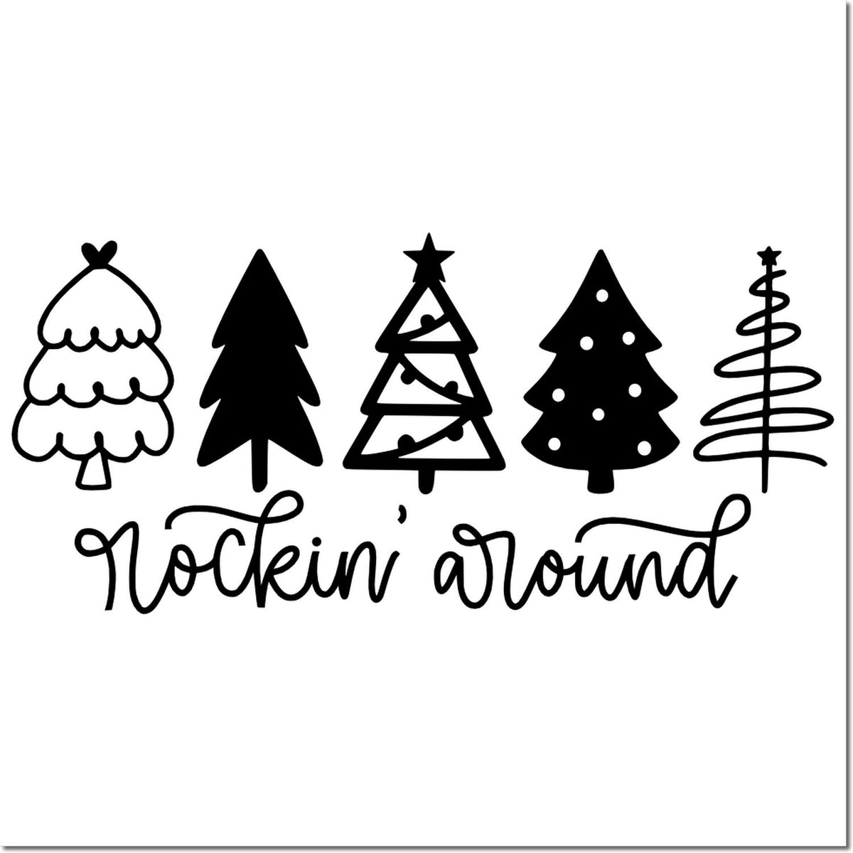 Black Christmas stamp and seal design with five stylized trees and script Rockin Around on a white background.