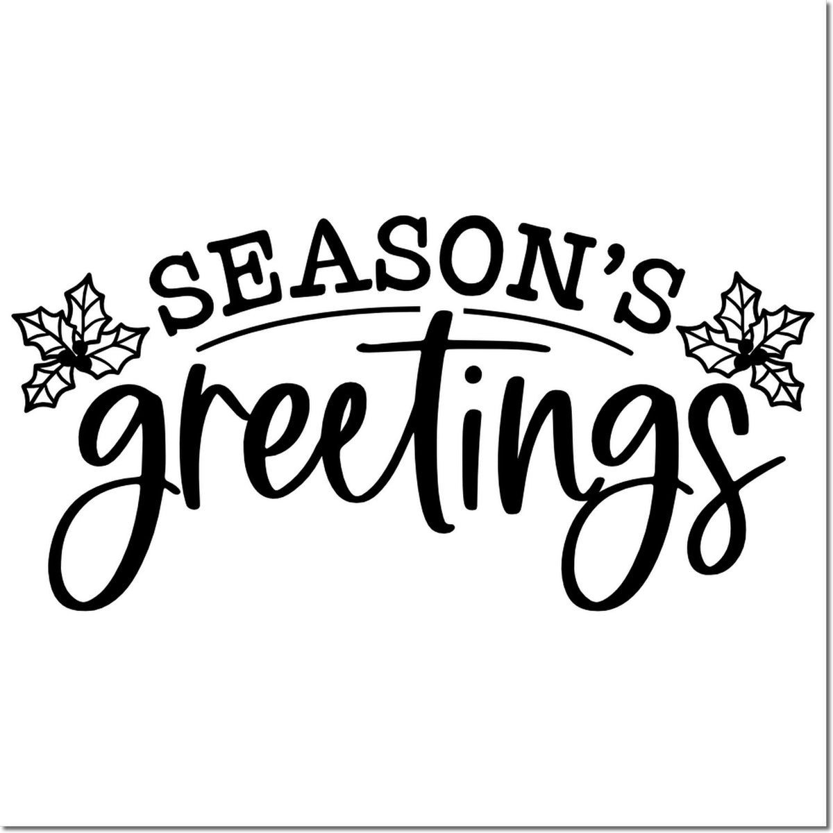 Black holiday stamp seal reading Seasons greetings with holly accents on a white background.