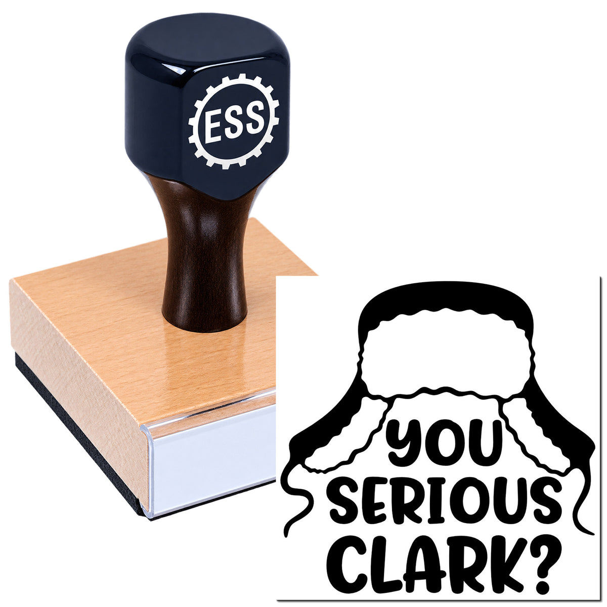 Black ESS self-inking stamp and seal on a wooden block, with bold black "You serious Clark?" imprint.