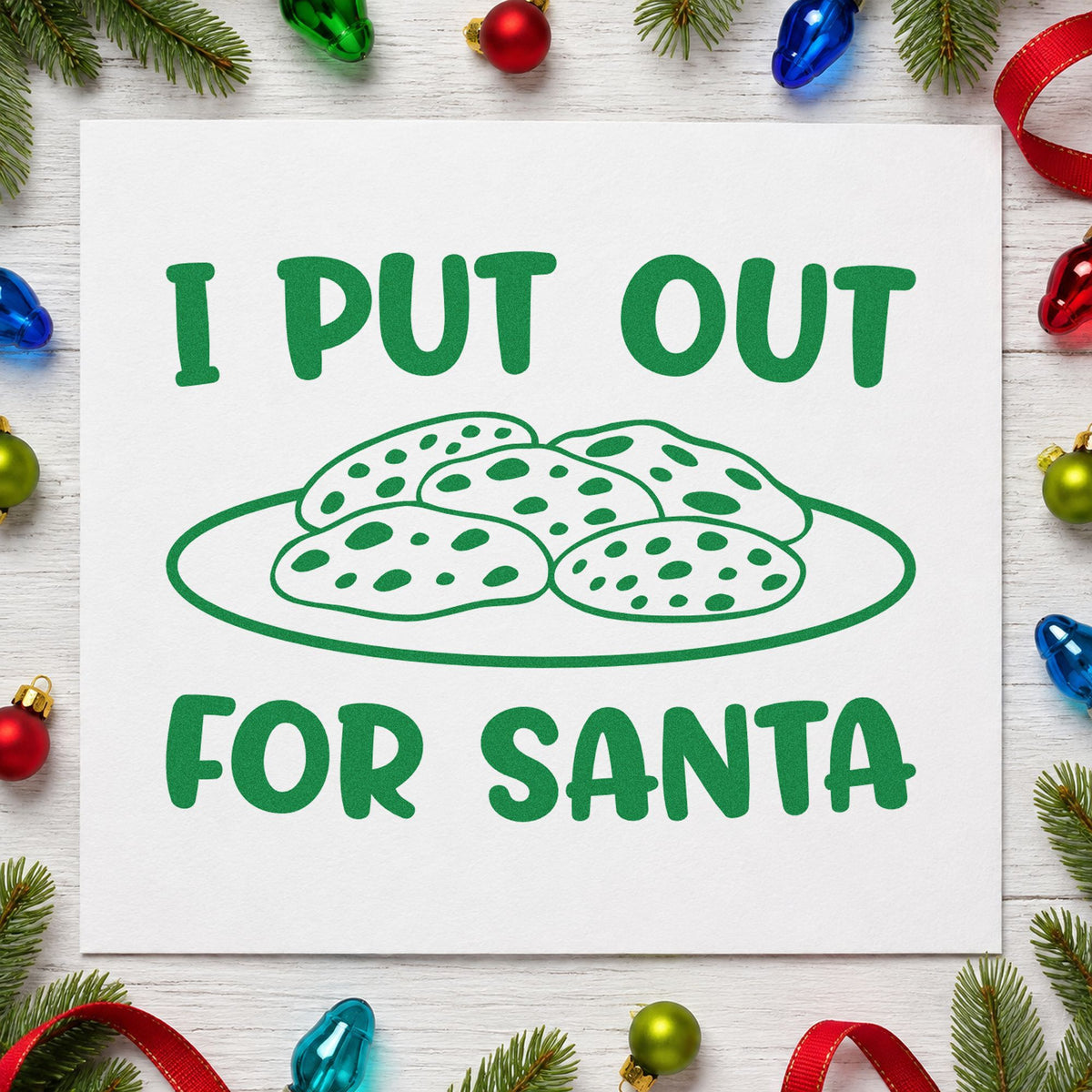I Put Out For Santa Cookies craft stamp imprinted in green ink on paper, a design suited to framed bar shelf.