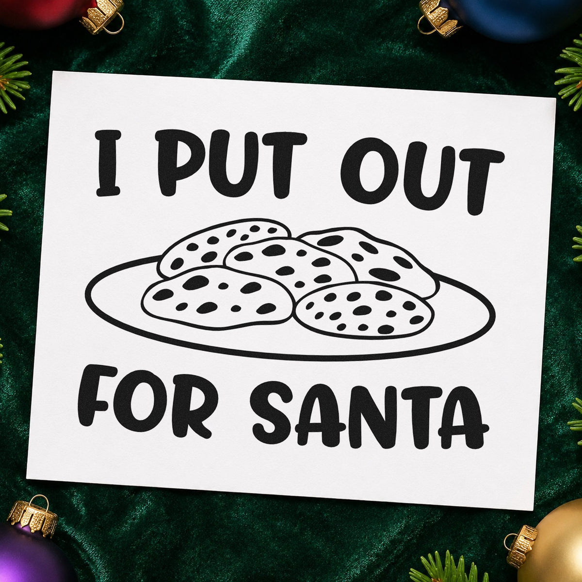 I Put Out For Santa Cookies rubber stamp printed in black ink, ready for cookie plate joke cards and similar paper crafts.
