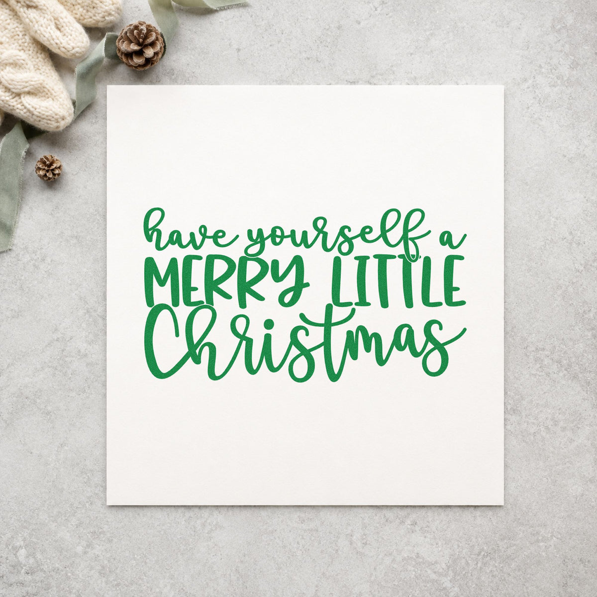 Have Yourself Merry Little Christmas craft stamp imprinted in green ink on paper, a design suited to framed reading lamp.