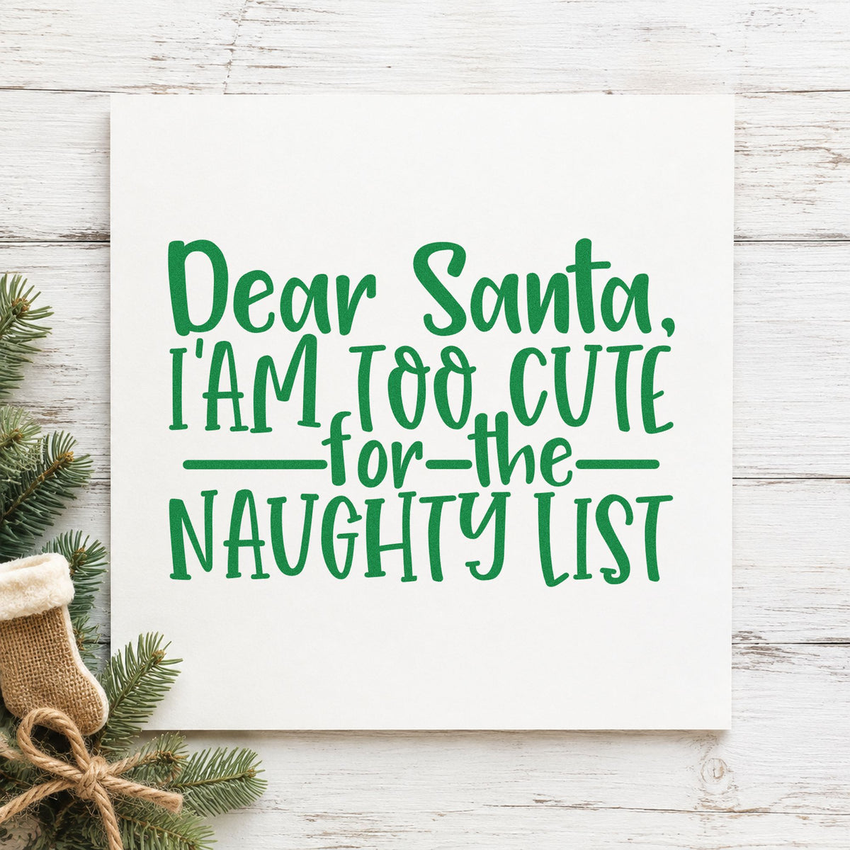Too Cute For Naughty List craft stamp imprinted in green ink on paper, a design suited to framed crib wall.