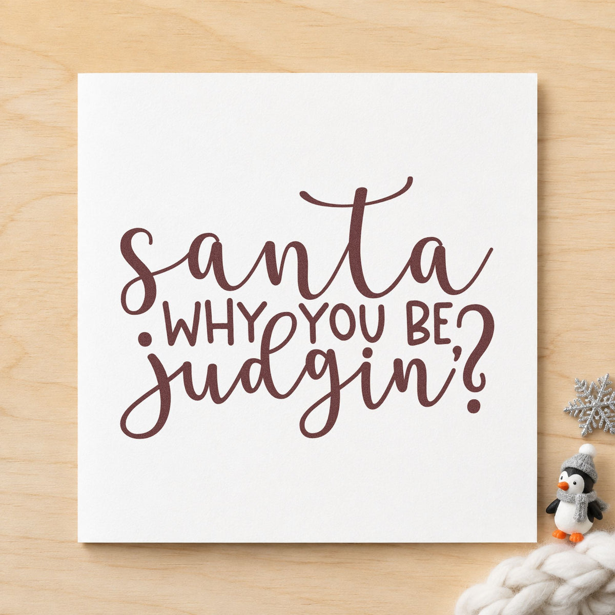 Santa Why You Be Judgin rubber stamp printed in brown ink, ready for excuse list sheet and similar paper crafts.