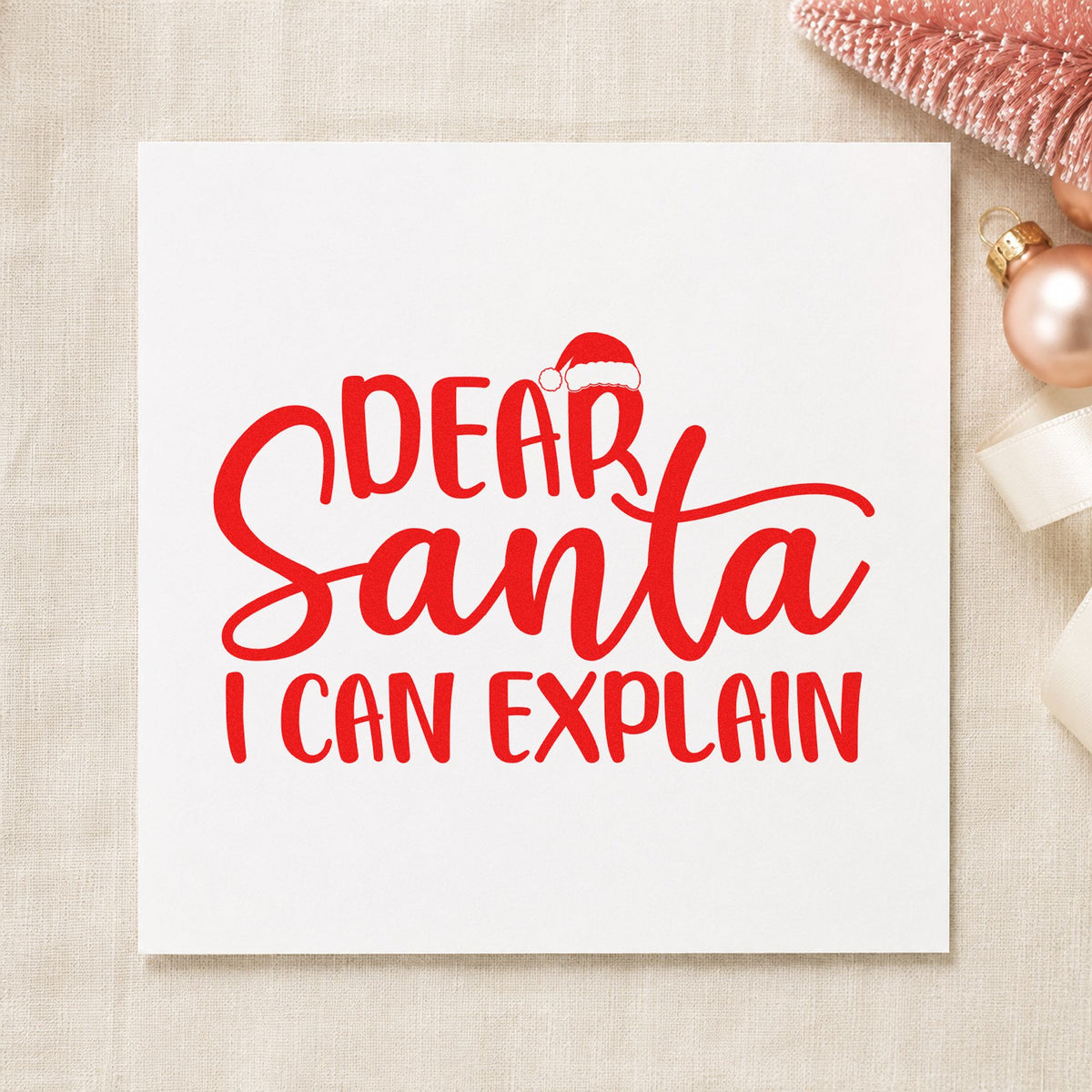 Dear Santa I Can Explain craft stamp in red ink on cardstock, an easy option for sweatshirt front ink.
