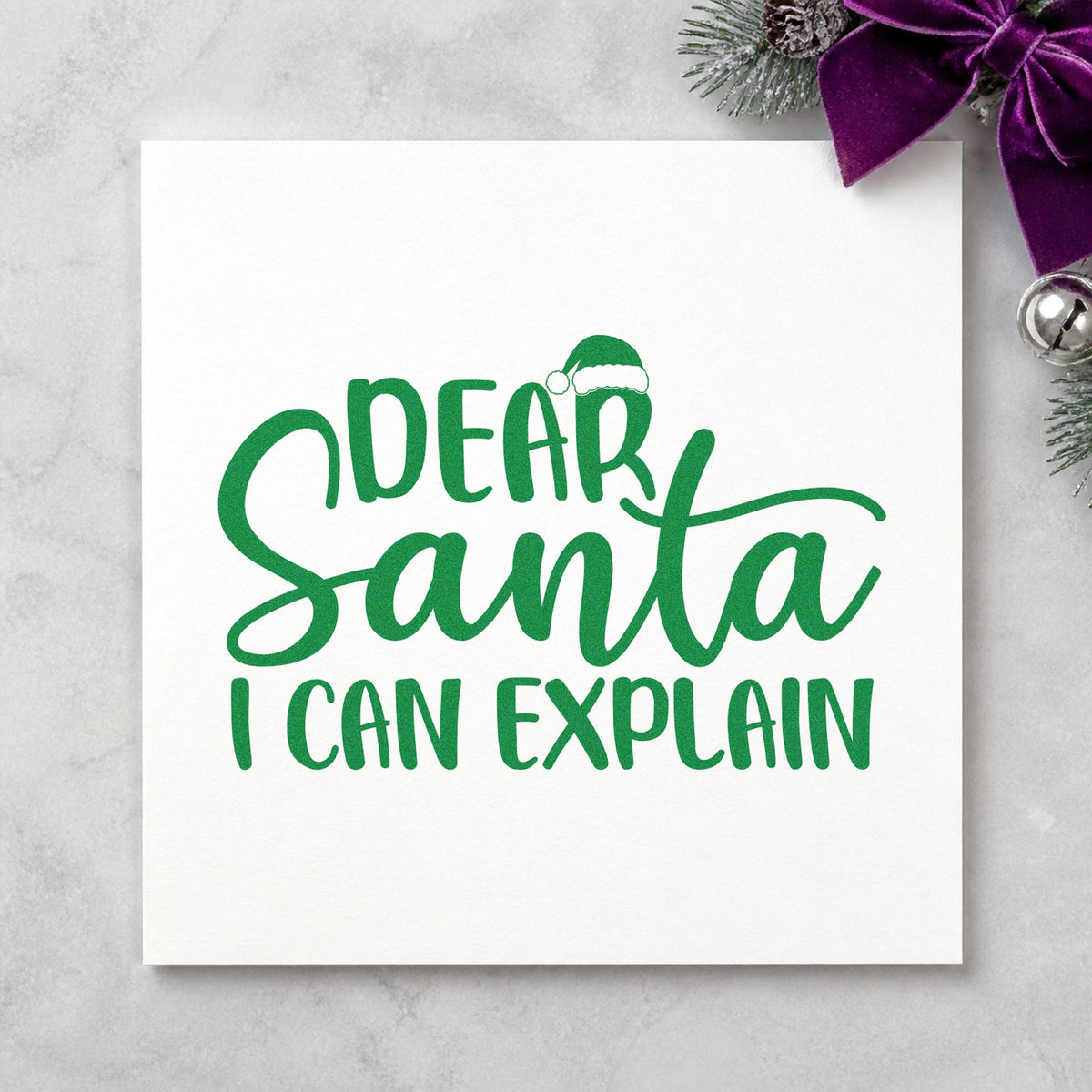 Dear Santa I Can Explain craft stamp imprinted in green ink on paper, a design suited to framed study desk.