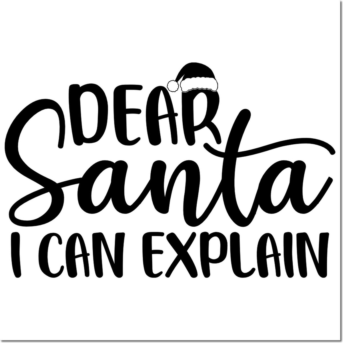 Black Santa stamp design with handwritten Dear Santa I can explain text and Santa hat on white background.