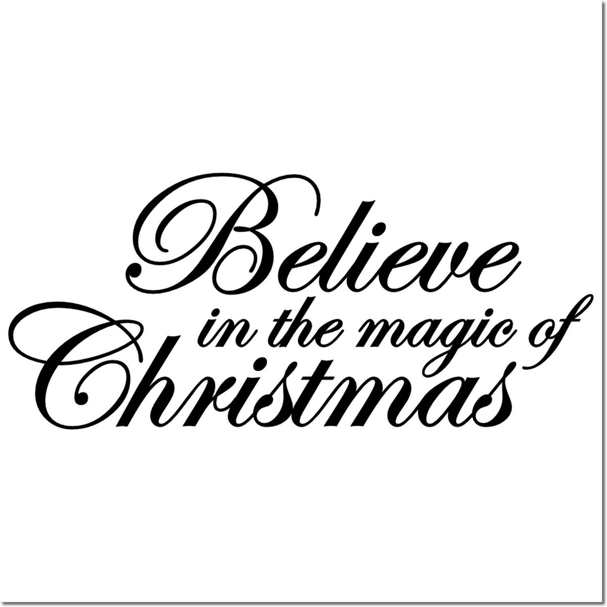 Black decorative Christmas stamp seal with cursive text: Believe in the magic of Christmas on white background.