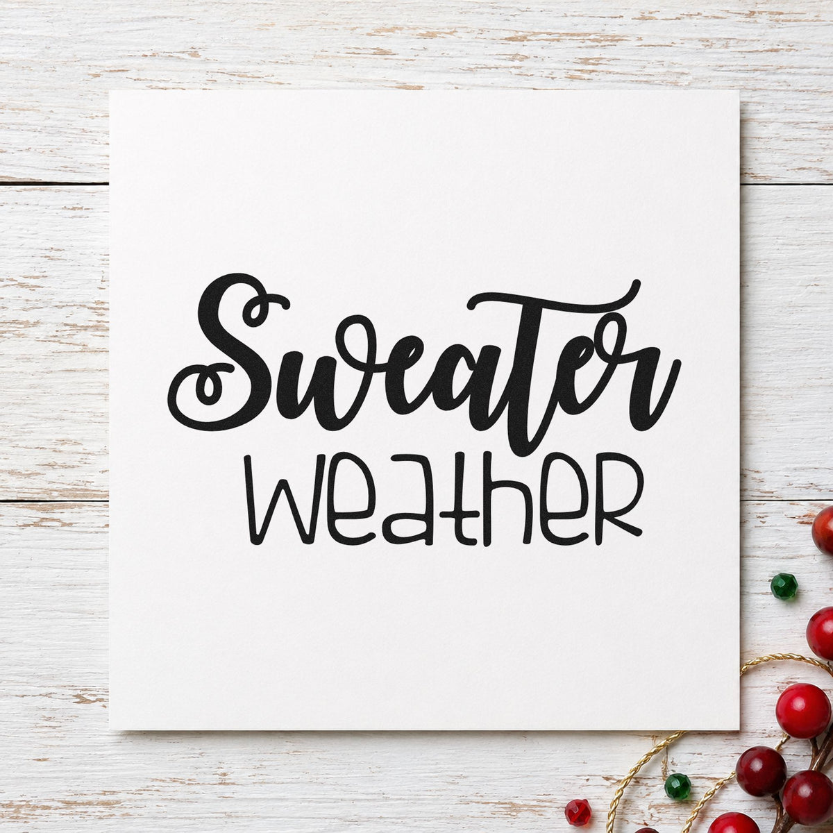 Sweater Weather Script rubber stamp printed in black ink, ready for sweater weather cards and similar paper crafts.
