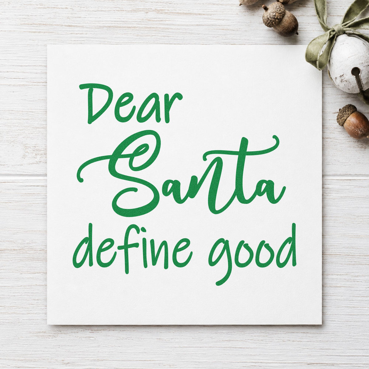 Dear Santa Define Good Script craft stamp imprint in green ink on a handmade project, one idea being holiday lunch cards.