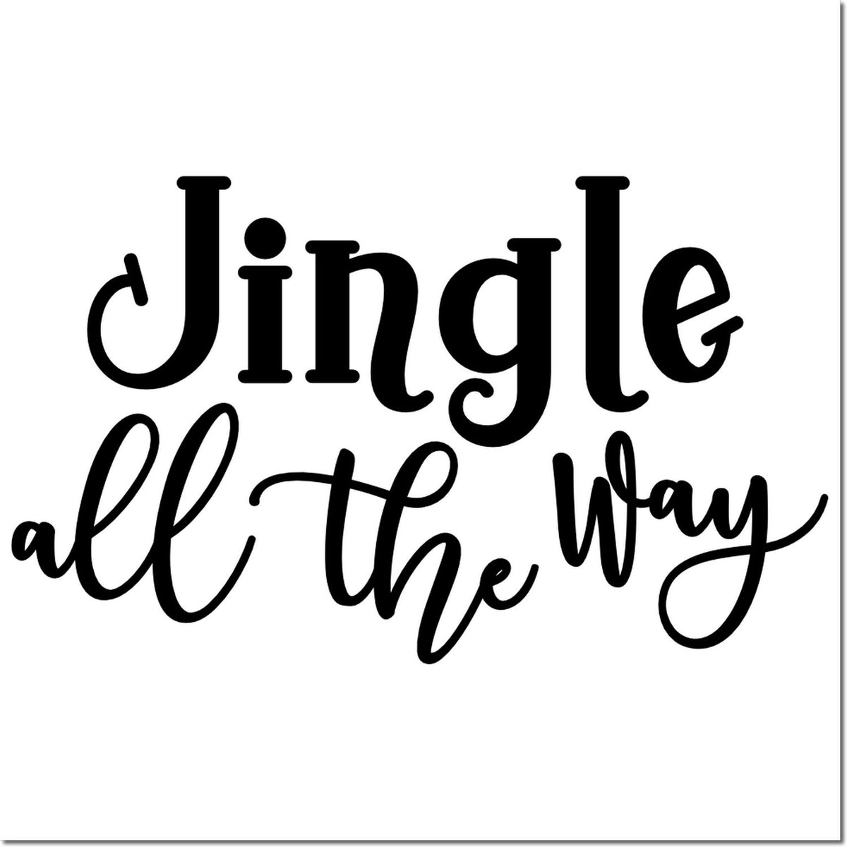 Black Jingle all the Way custom stamp and seal design in mixed script fonts on a white background.