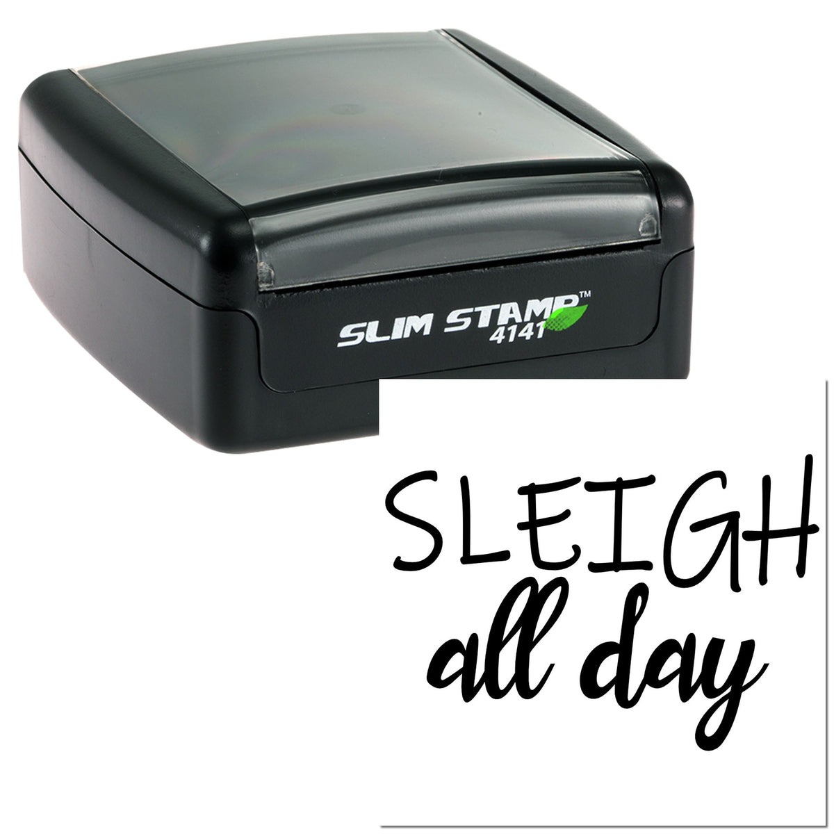 Black self-inking stamp and seal, Slim Stamp 4141, with white paper impression reading SLEIGH all day