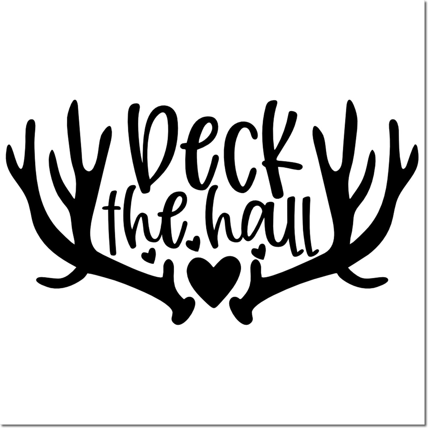 Black holiday stamp and seal design reading Deck the Hall with deer antlers, hearts, on white background.