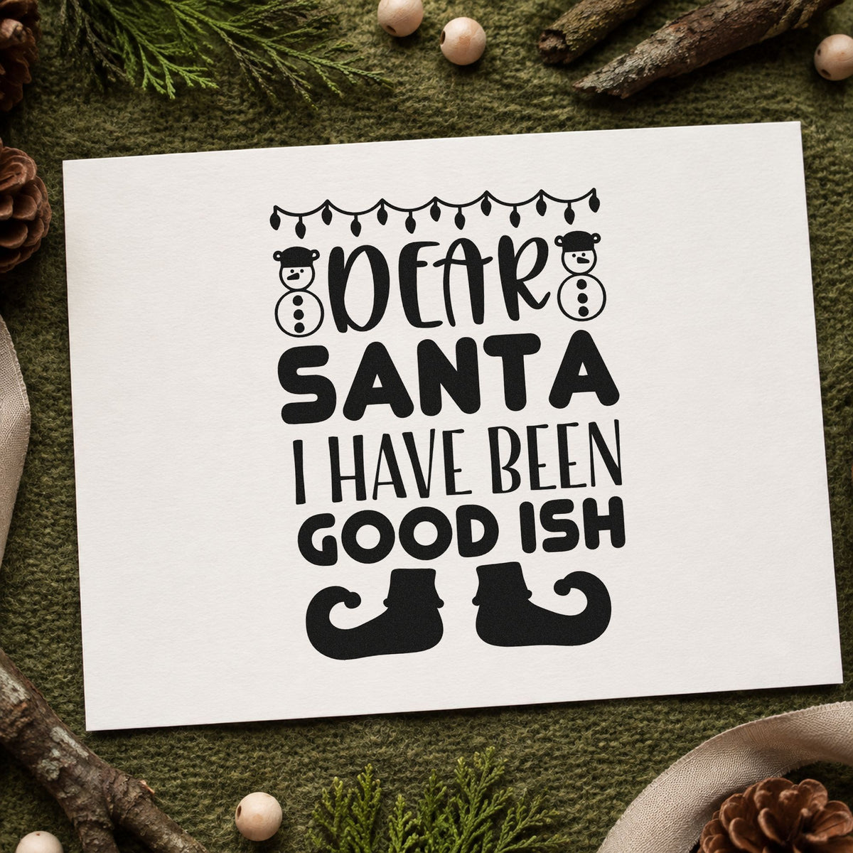 Dear Santa Good Ish rubber stamp printed in black ink, ready for funny christmas cards and similar paper crafts.