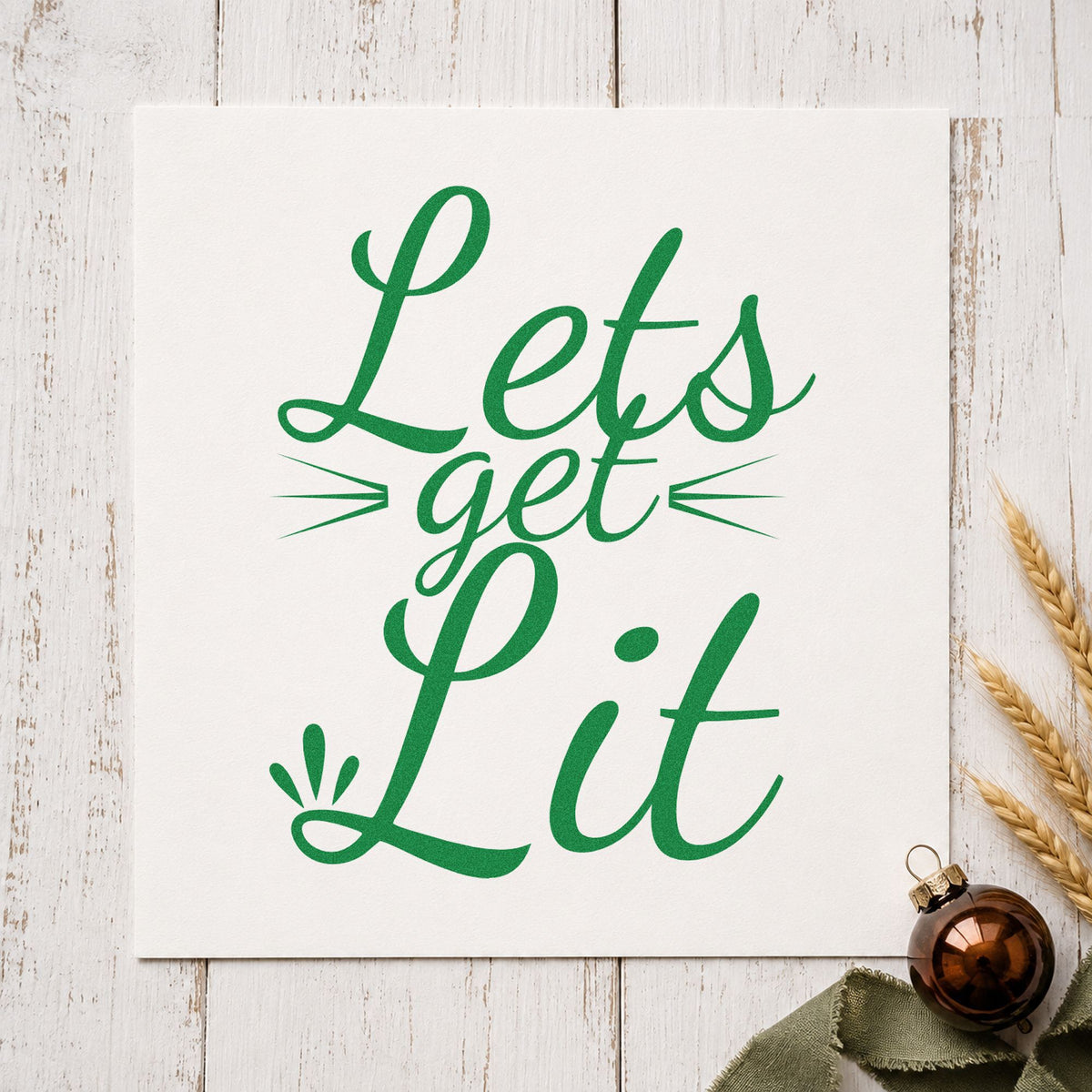 Let's Get Lit Script craft stamp imprint in green ink on a handmade project, one idea being party cup wraps.