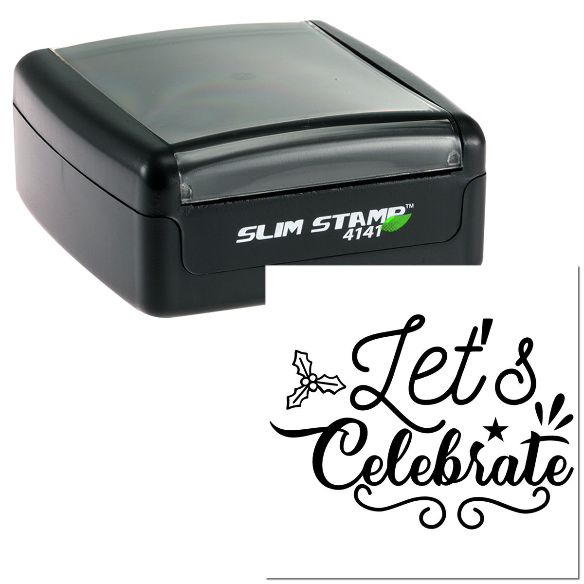 Black self-inking stamp and seal with white Lets Celebrate holiday design and holly accents.
