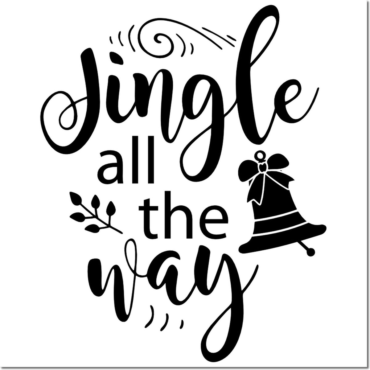 Black decorative stamp seal reading Jingle all the way with a bell and sprig in bold script on a white background.