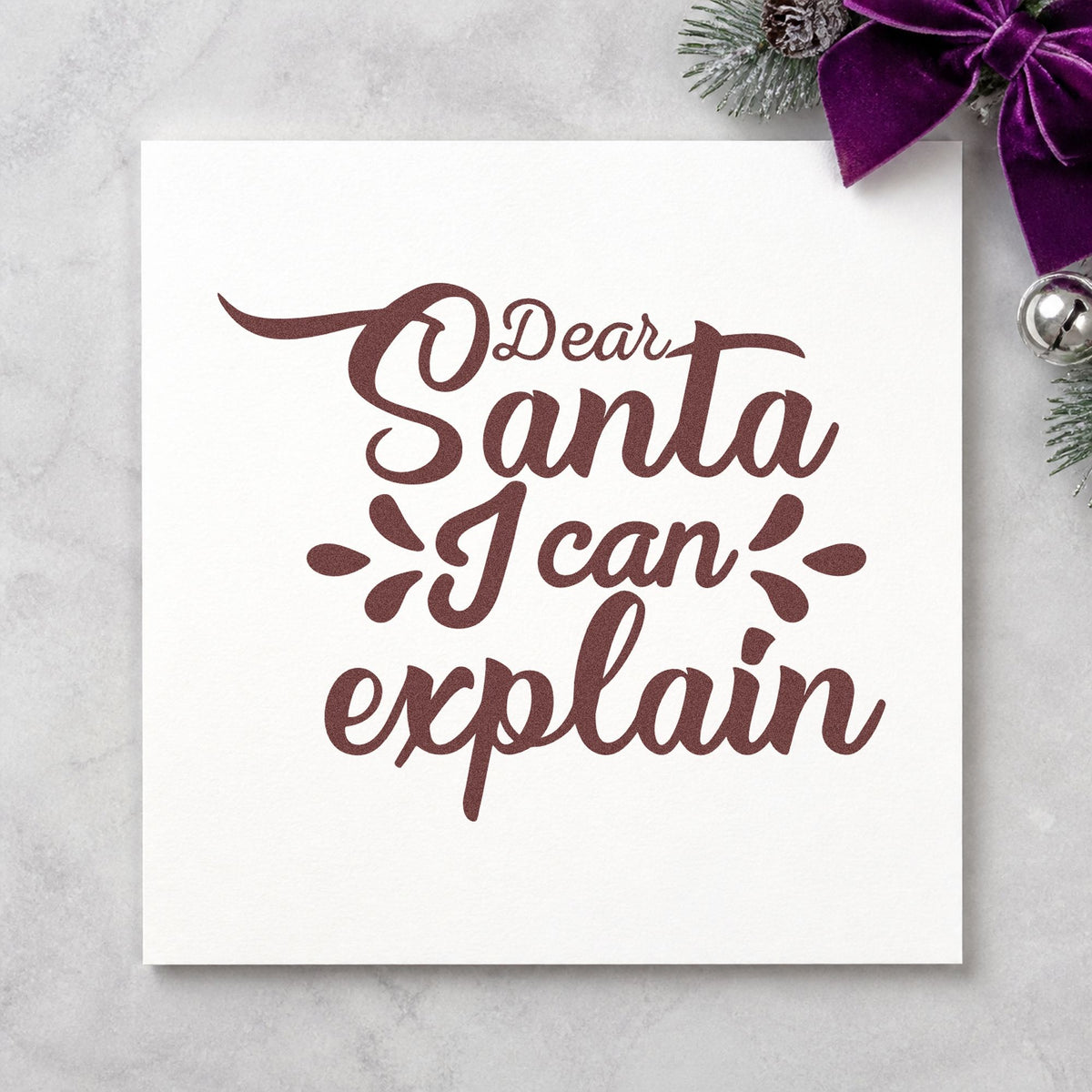 Dear Santa I Can Explain rubber stamp printed in brown ink, ready for mileage log sheet and similar paper crafts.