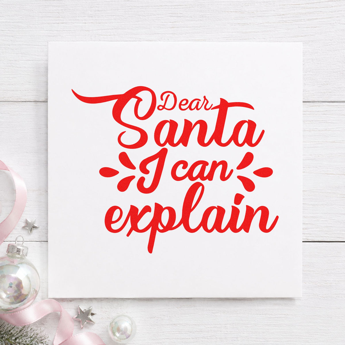 Dear Santa I Can Explain rubber stamp shown in red ink, stamped for projects such as glove box labels.