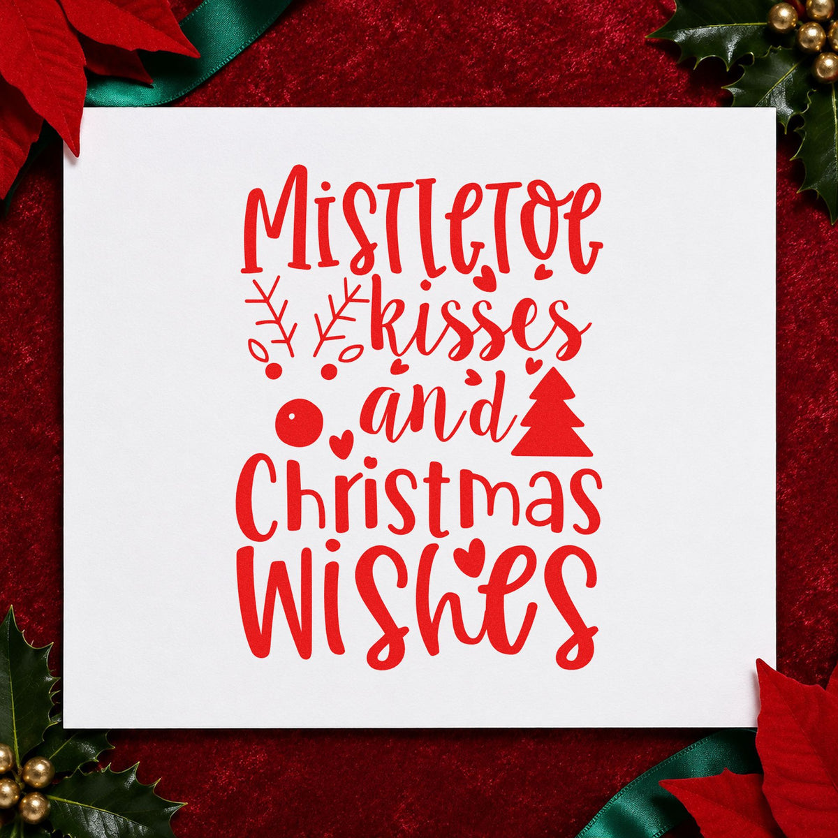 Mistletoe Kisses Christmas Wishes craft stamp in red ink on cardstock, an easy option for aisle runner printing.