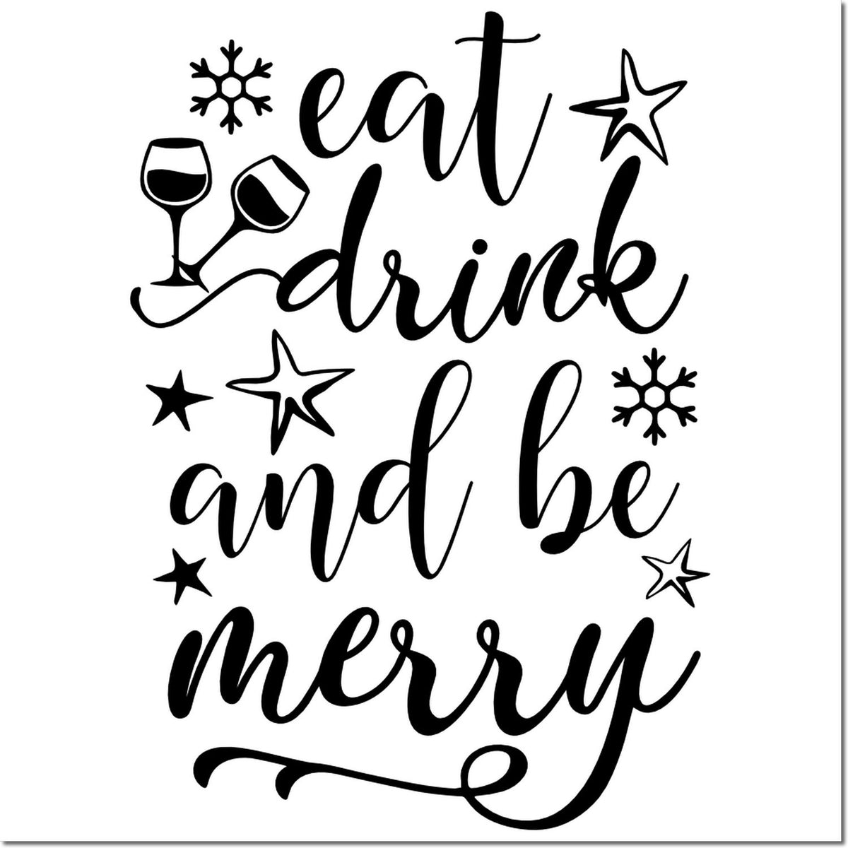 Black holiday stamp and seal design reading eat drink and be merry, with wine glasses, stars, and snowflakes.