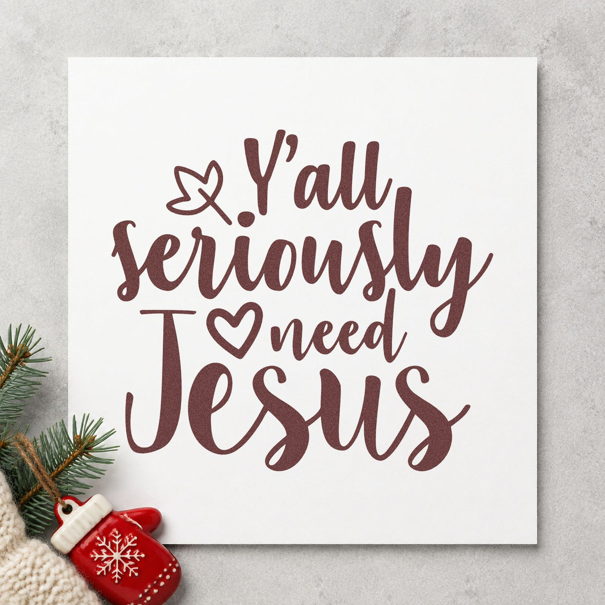 Yall Seriously Need Jesus rubber stamp printed in brown ink, ready for invite list sheet and similar paper crafts.