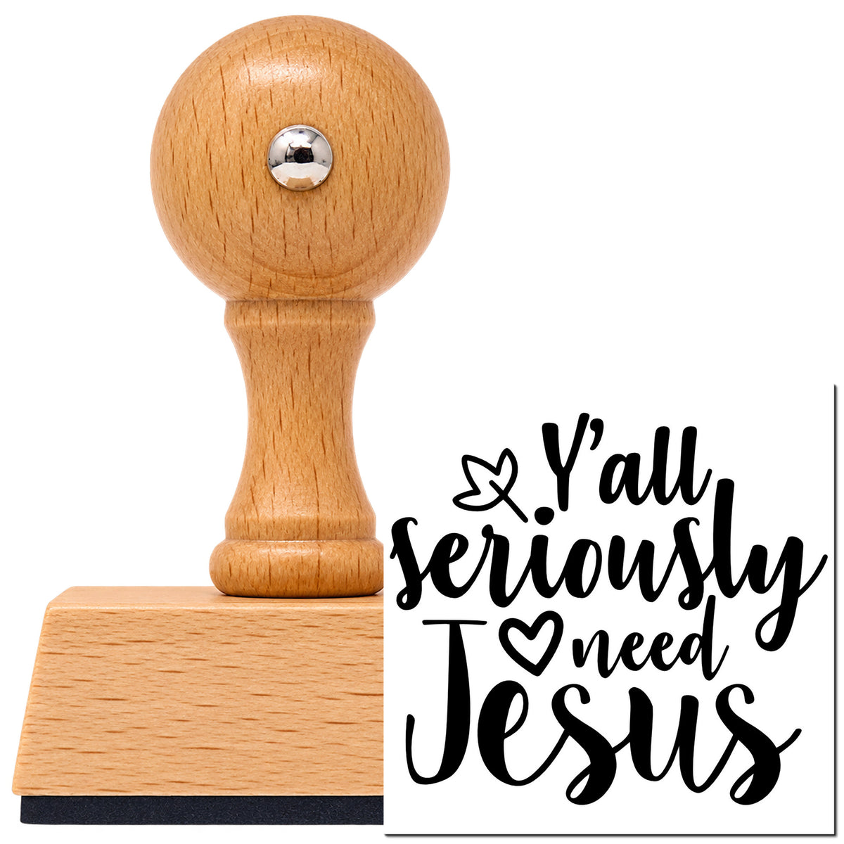 Vintage Pro beech wood stamp with a round knob handle, shown with its black Yall Seriously Need Jesus imprint on white.