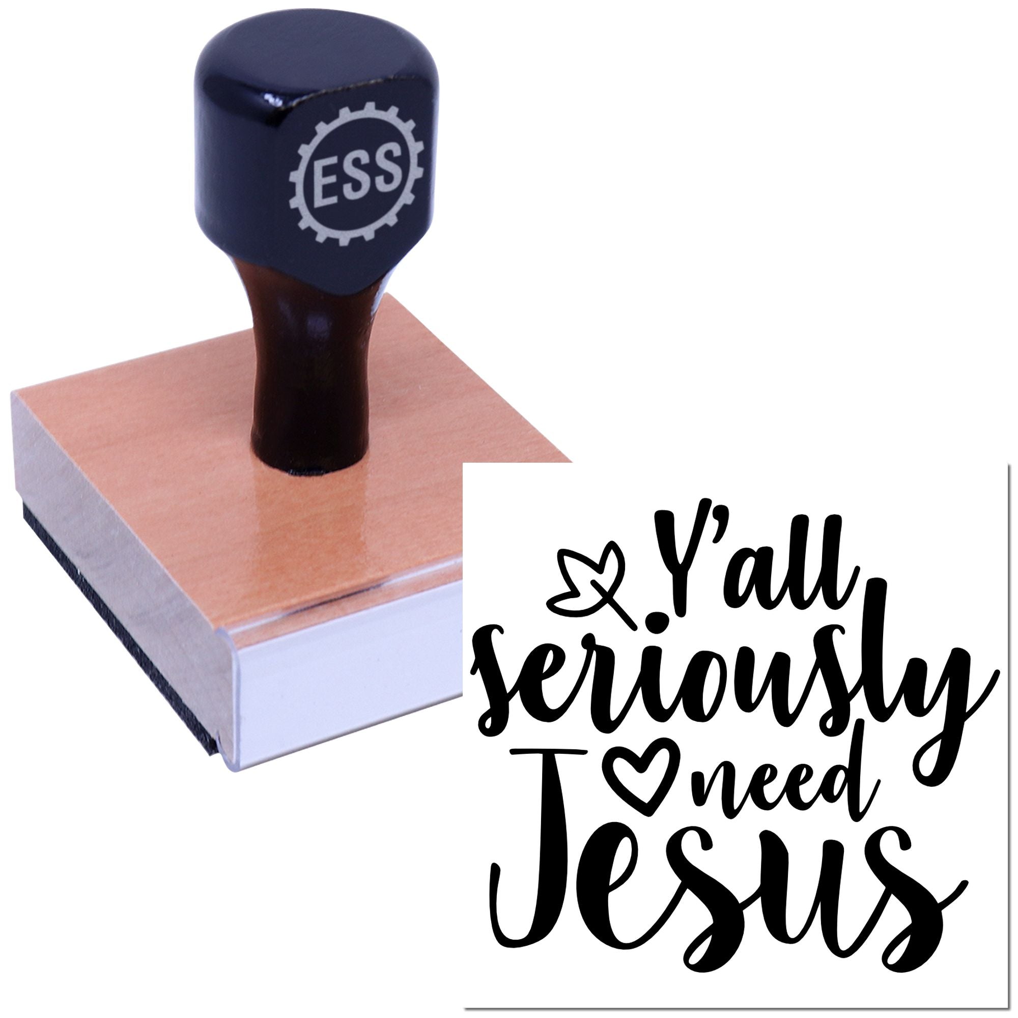 Navy ESS custom rubber stamp on peach wood block, with black script reading Yall seriously need Jesus.