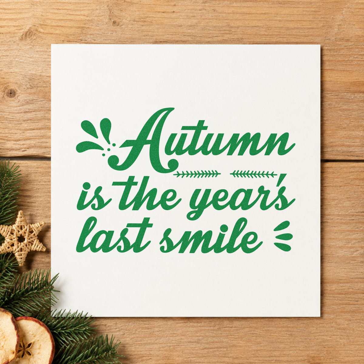 Autumn Year's Last Smile craft stamp imprinted in green ink on paper, a design suited to framed autumn mantel.