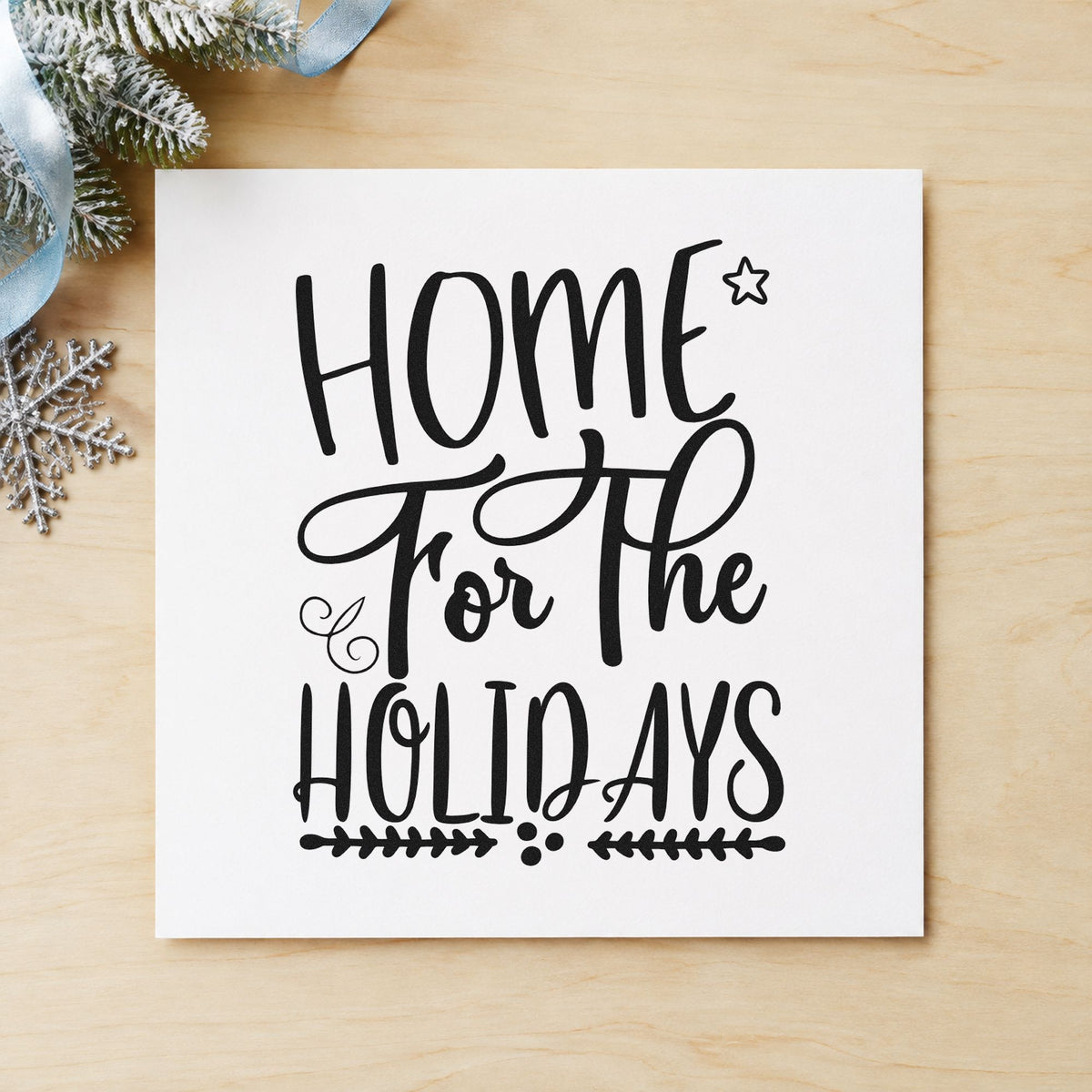 Home For The Holidays rubber stamp printed in black ink, ready for home underline cards and similar paper crafts.