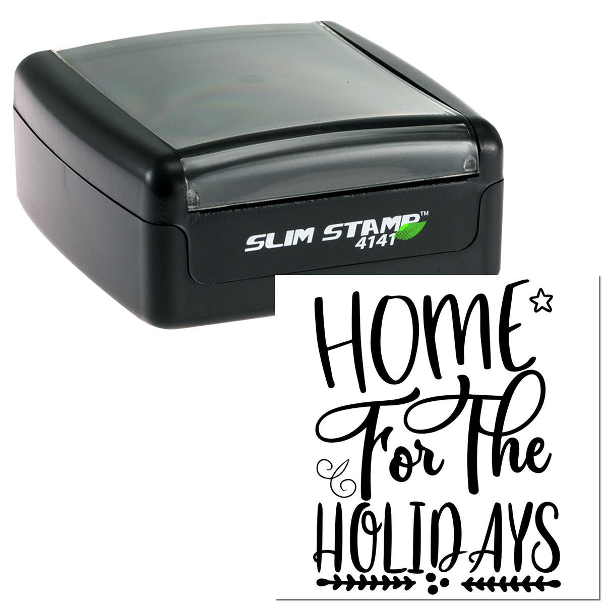 Black Slim Stamp 4141 self-inking stamp and seal with clear cap, showing Home for the Holidays in decorative script.