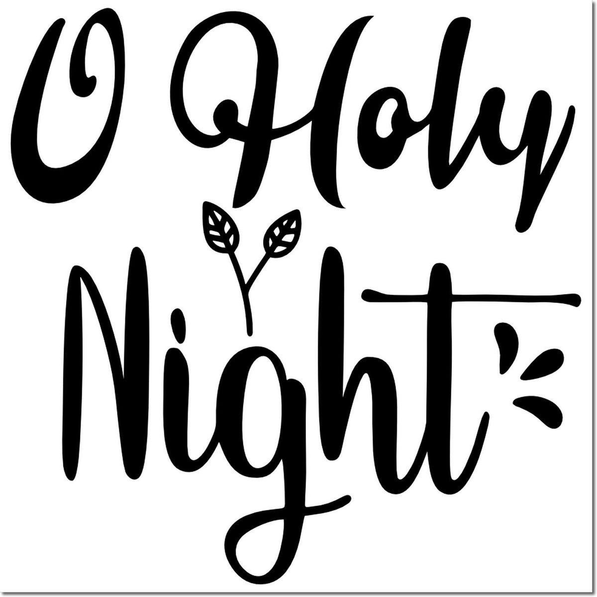 Black Oh Holy Night holiday stamp and seal design with leafy sprig accents on a white background.