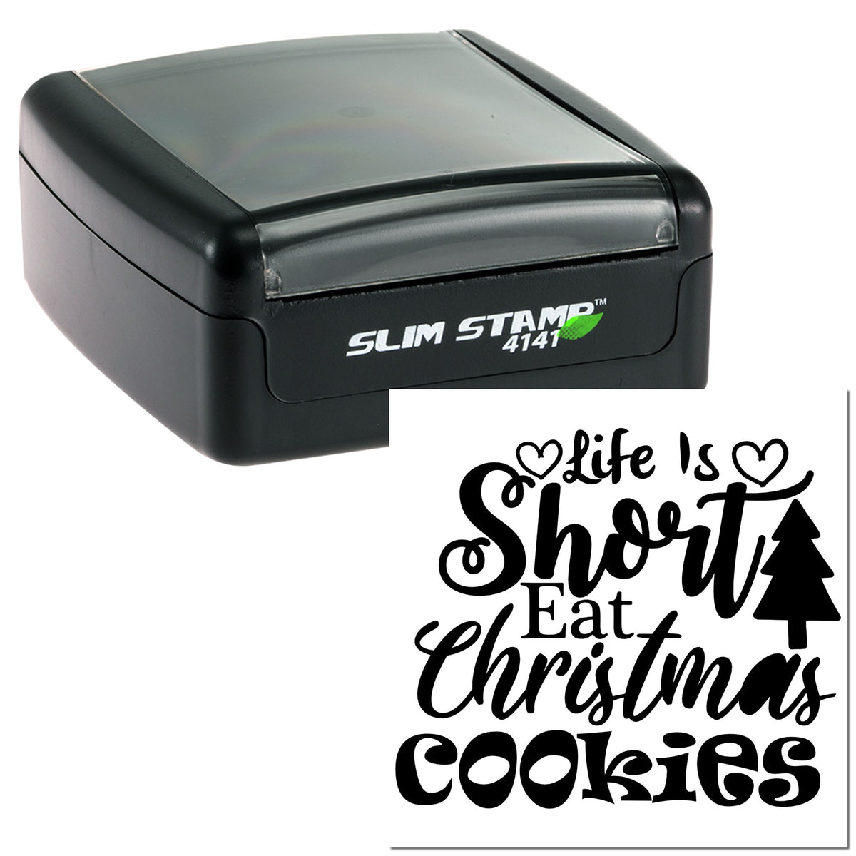 Black slim self-inking stamp and holiday seal reading Life Is Short Eat Christmas Cookies with hearts and tree.