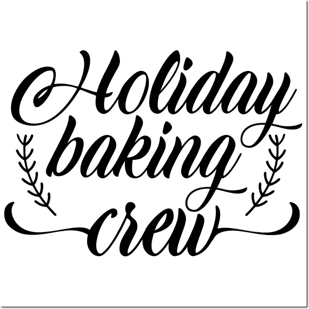 Black Holiday Baking Crew stamp with leafy accents on a white background