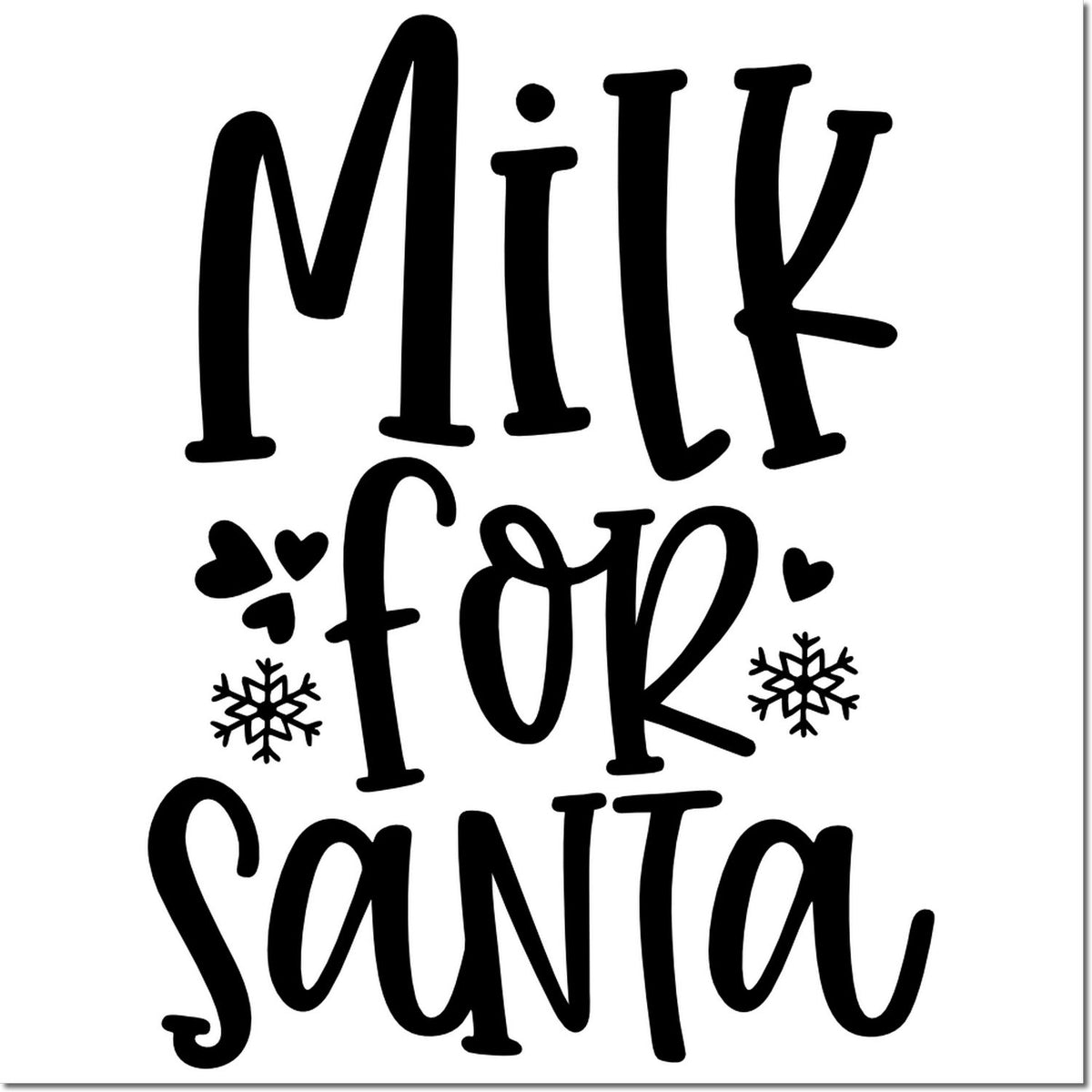 Black holiday stamp design reading Milk for Santa with hearts and snowflakes on a white background.
