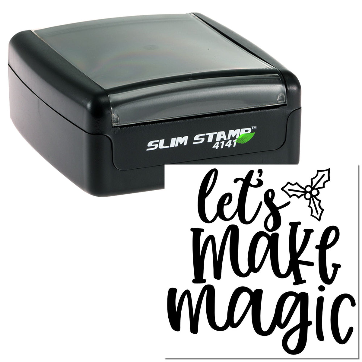 Black Slim Stamp 4141 self-inking stamp with lets make magic holiday seal design in black script.