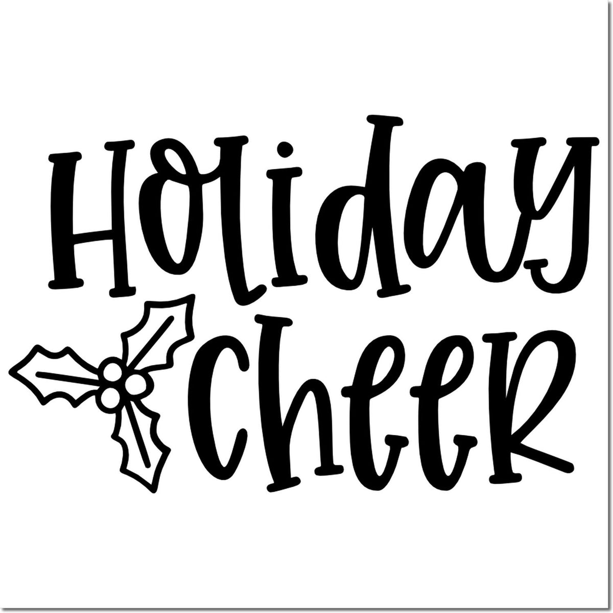 Black Holiday Cheer stamp design with holly leaves on a white background