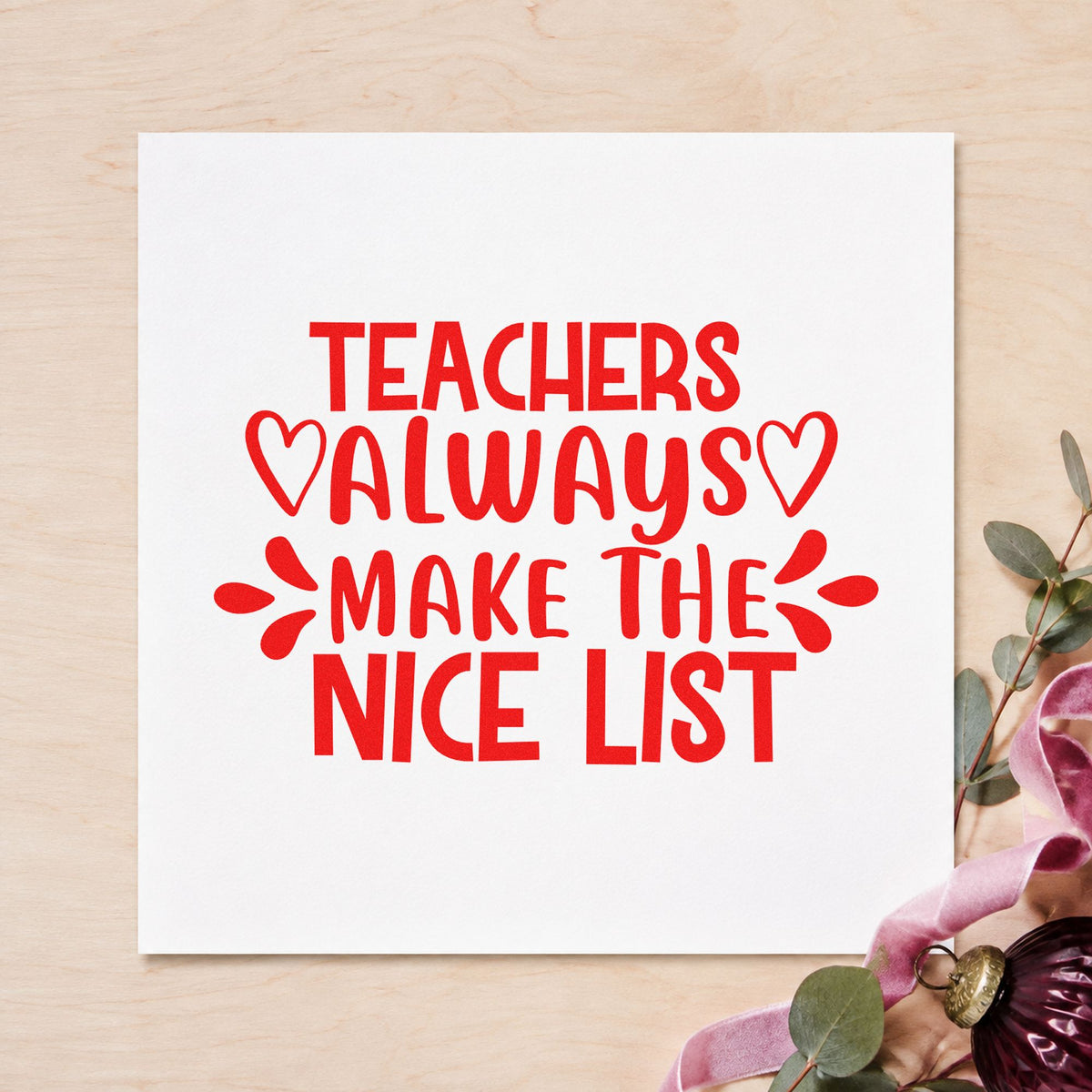 Teachers Make Nice List rubber stamp shown in red ink, stamped for projects such as center bin labels.