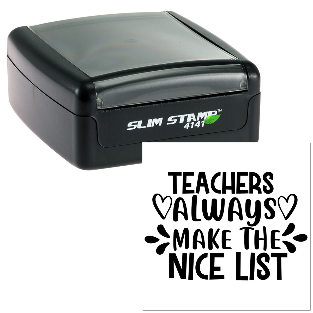 Black self-inking teacher stamp with clear cover and white seal reading Teachers always make the nice list in bold black text.