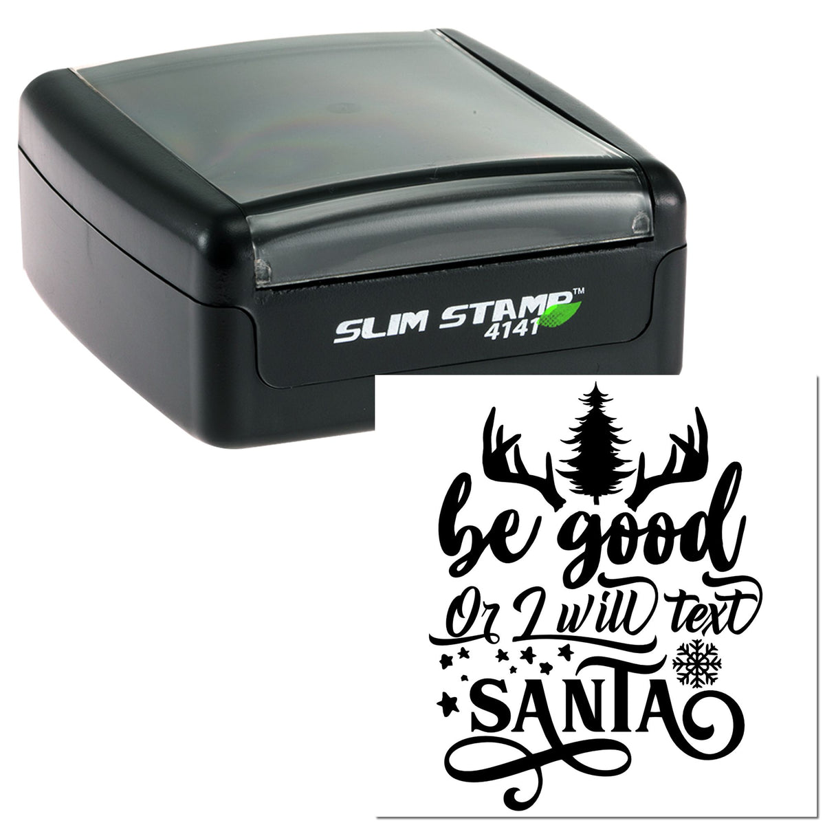 Black Slim Stamp 4141 self-inking stamp with custom be good or I will text Santa seal design and holiday icons, black, white, and green accents