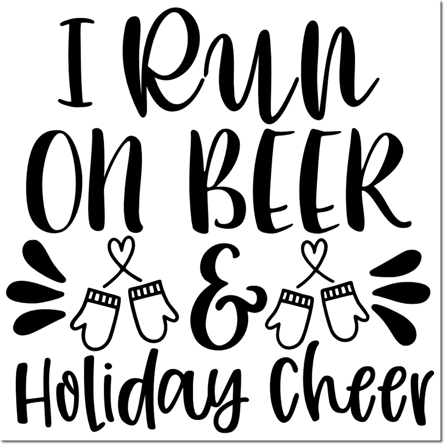 Duo Beer Fueled Holiday Cheer Run Hand Stamp