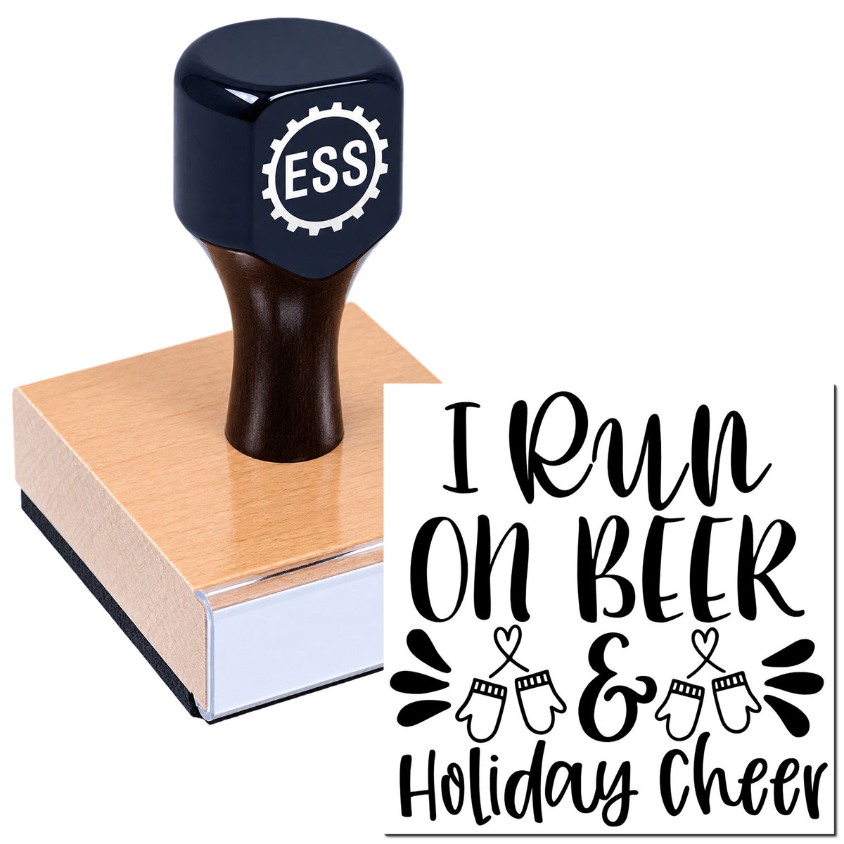 Dark blue ESS rubber stamp with wooden handle and black seal impression reading "I run on beer and Holiday Cheer"