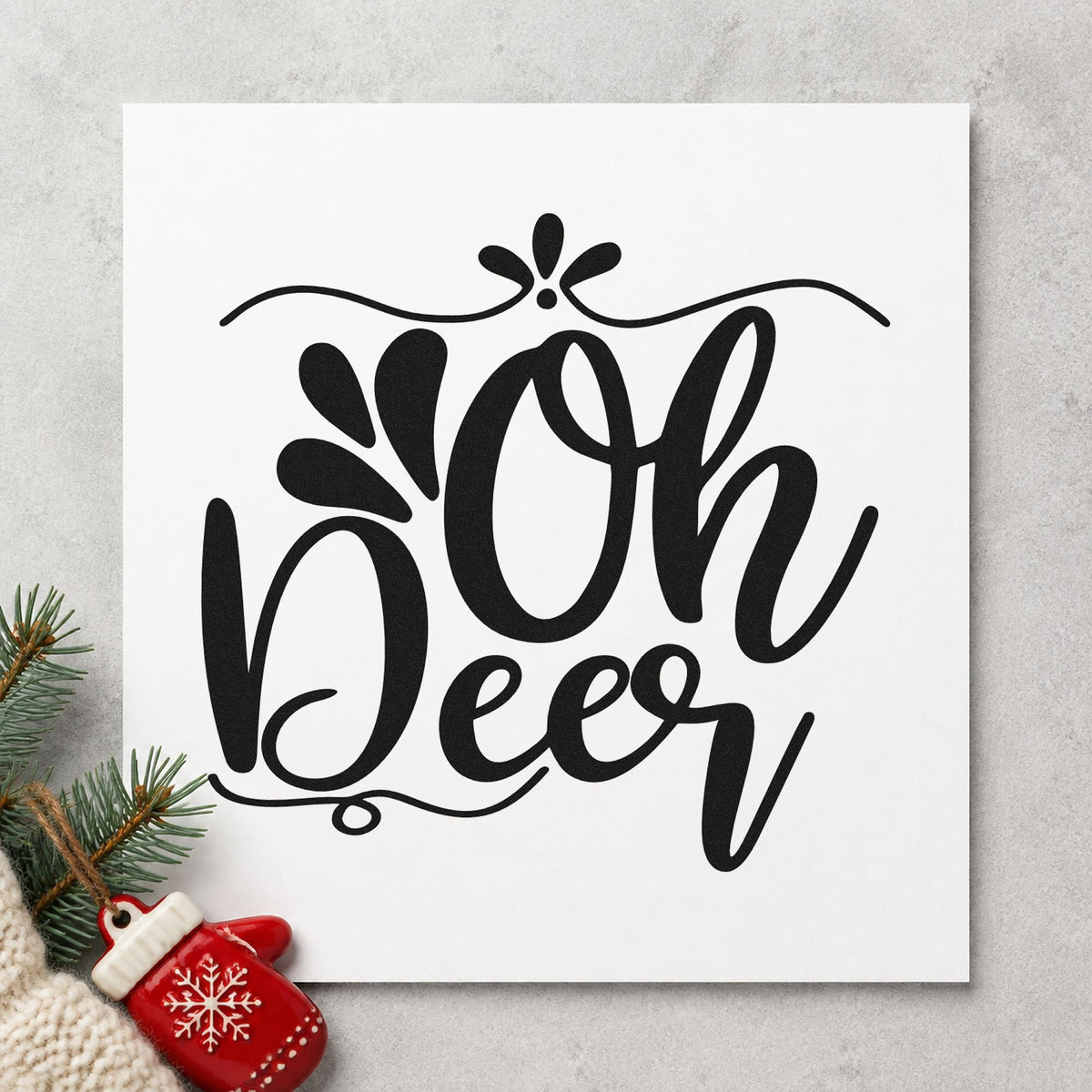 Oh Deer Ornamental Script rubber stamp printed in black ink, ready for oversized script cards and similar paper crafts.