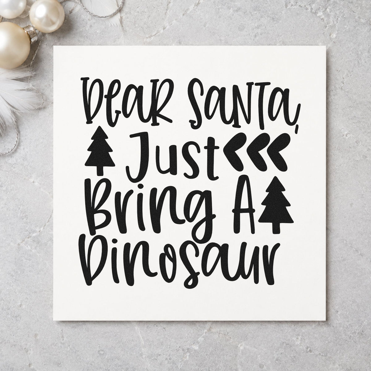 Dear Santa Bring Dinosaur rubber stamp printed in black ink, ready for bring a dinosaur cards and similar paper crafts.