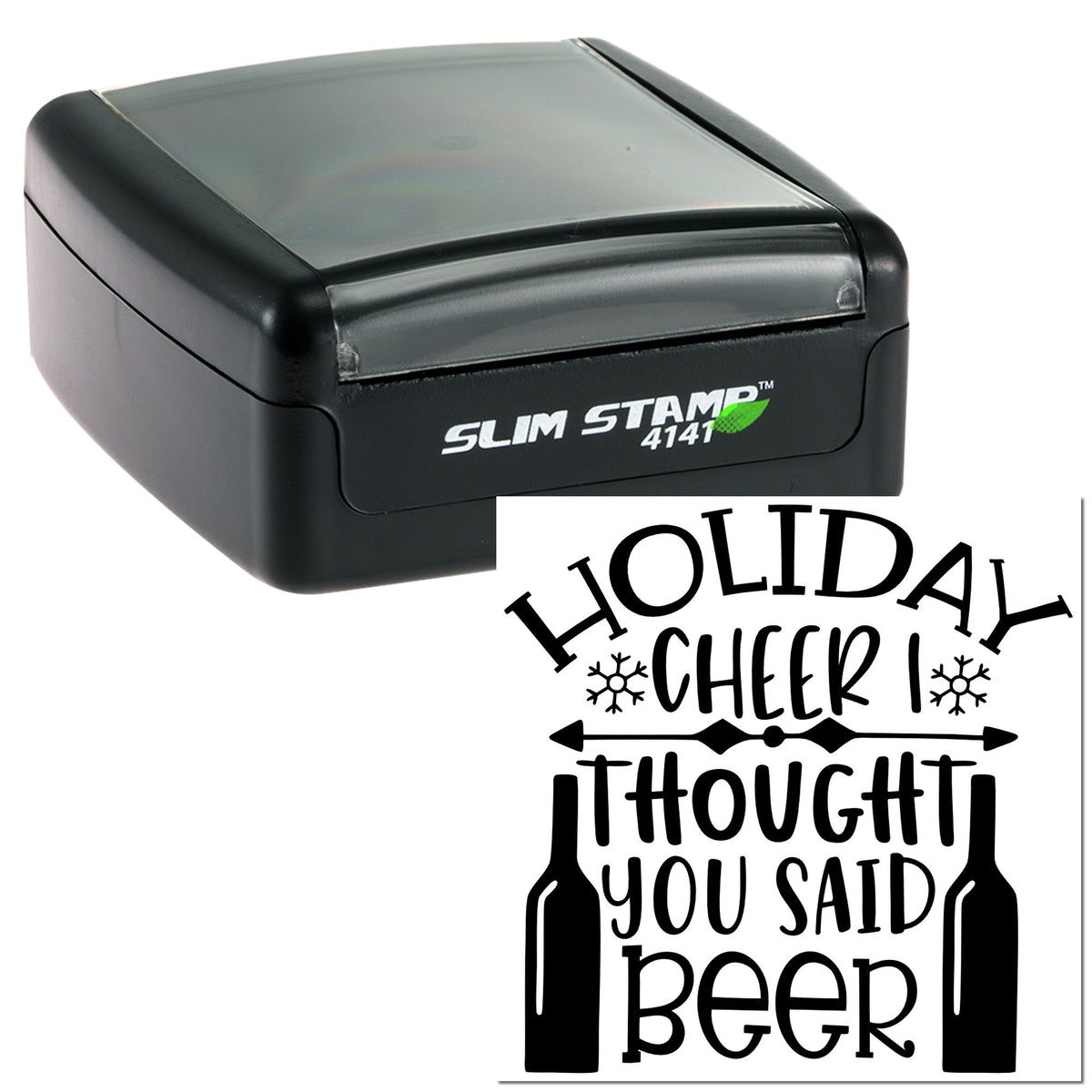 Black self-inking stamp and custom seal design with Holiday Cheer I Thought You Said Beer in black on white.