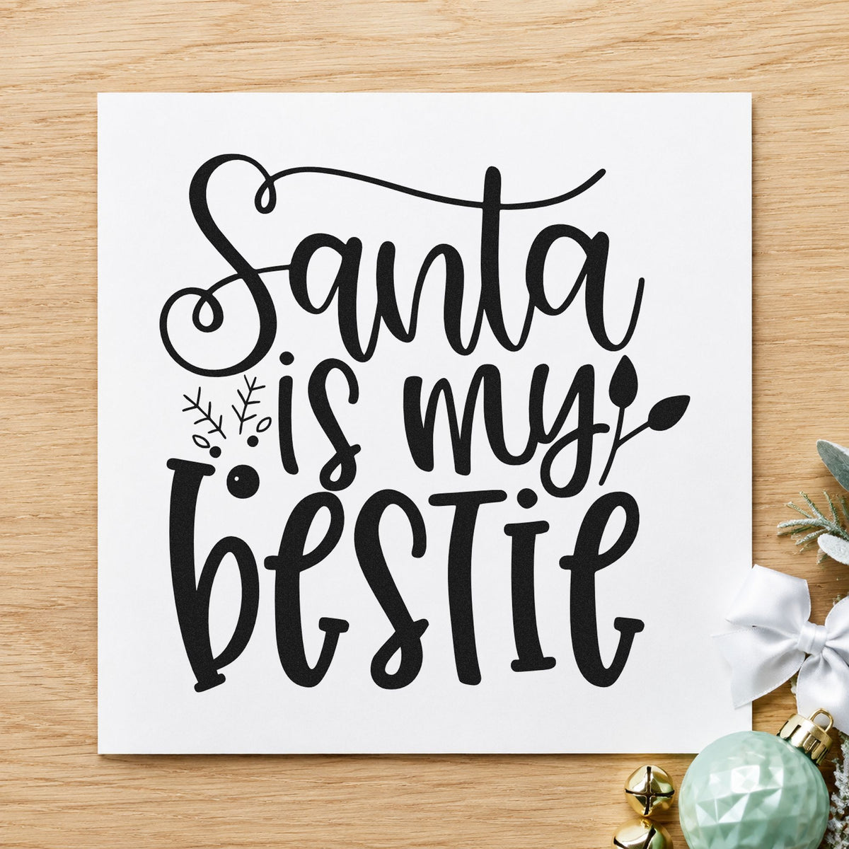 Santa Is My Bestie rubber stamp printed in black ink, ready for squad claim cards and similar paper crafts.