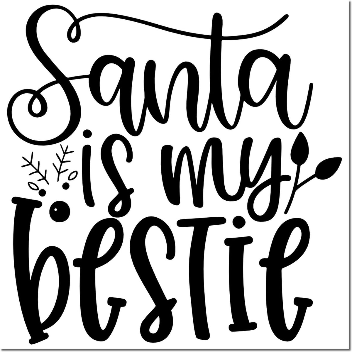 Black Santa is my bestie hand-lettered stamp design with decorative leaves, for stamp and seal products.